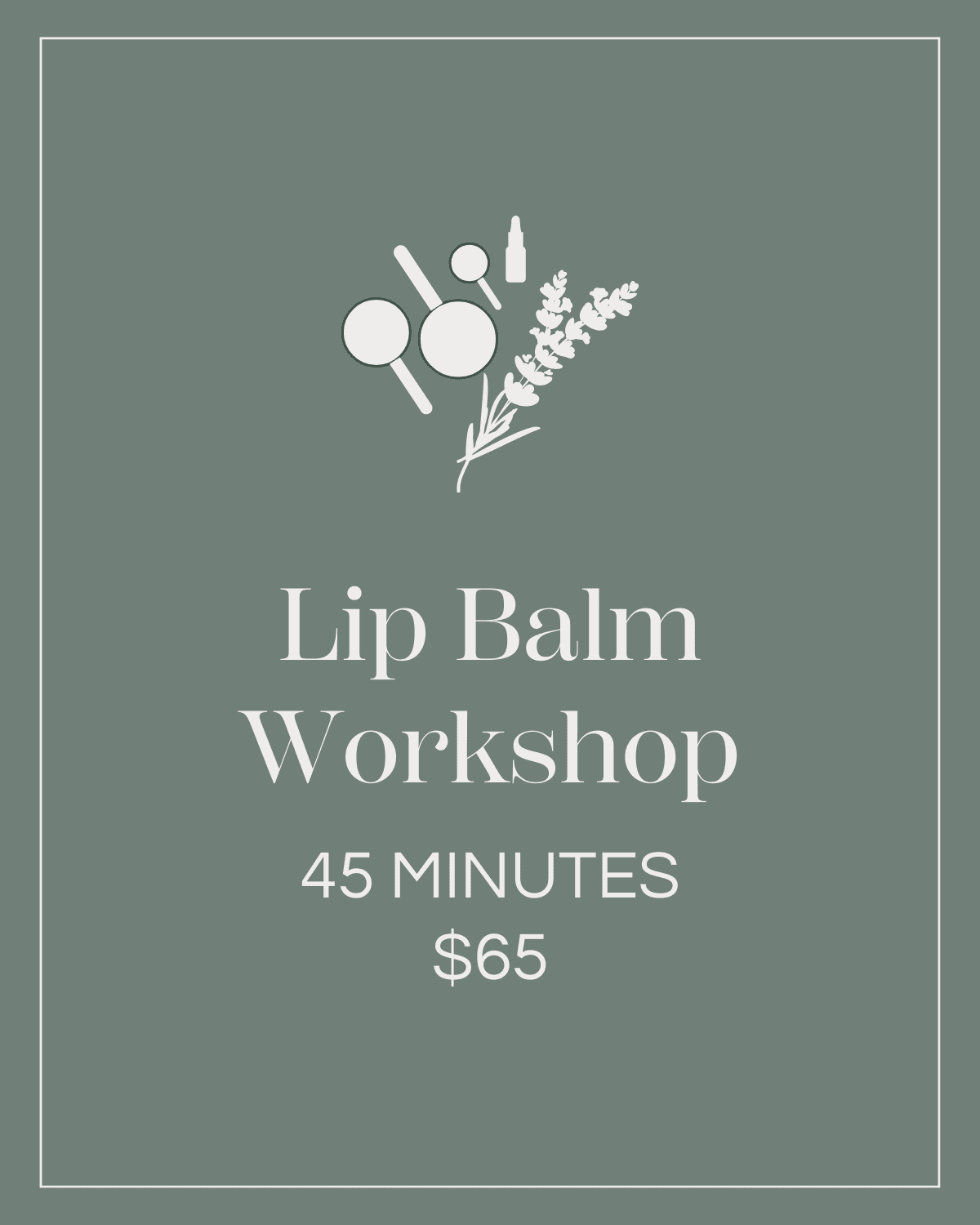 Lip Balm Workshop advertisement with price and duration on a green background